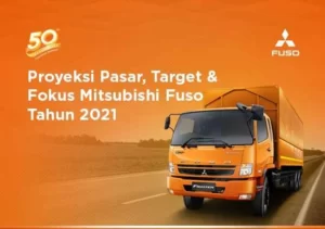 Proyeksi Pasar, Target & Fokus Mitsubishi Fuso Tahun 2021